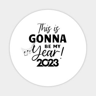 This is gonna be my year 2023 Magnet